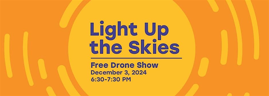 A text image that says light up the skies with the date Decemeber 3rd from 6:30-7:30 p.m.