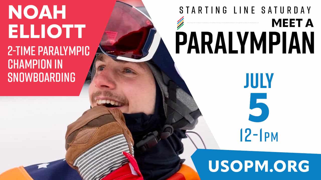 Promotional graphic for "Starting Line Saturday: Meet a Paralympian" featuring Noah Elliott, a 2-time Paralympic champion in snowboarding. The event is scheduled for July 5 from 12 to 1 p.m. The image includes a close-up of Noah smiling in snowboarding gear, with text directing viewers to USOPM.org.